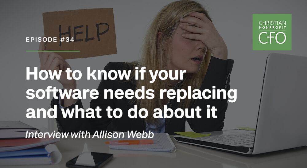 How to know if your software needs replacing and what to do about it - Interview with Allison Webb - Christian Nonprofit CFO - Podcast episode 34